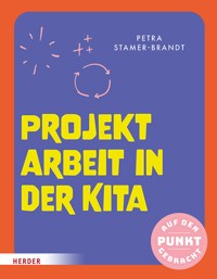 Projektarbeit in der Kita - Petra Stamer-Brandt - ebook