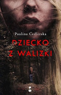 Dziecko z walizki - Cedlerska Paulina - ebook + audiobook + książka