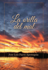 La orilla del mal - Jose Luis Fayos Apesteguia - ebook