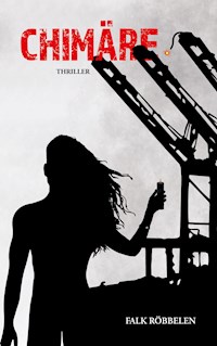 Chimäre - Falk Röbbelen - ebook