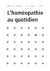 L'homéopathie au quotidien - Mohinder S. Jus - ebook
