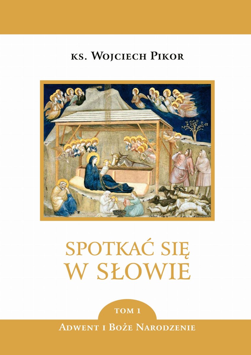 Spotkać się w Słowie. Tom 1: Adwent i Boże Narodzenie - ks. Wojciech Pikor - książka