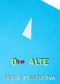 DIE ALTE - Sasha Kisselkova - ebook