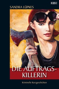 Die Auftragskillerin - Sandra Lüpkes - ebook