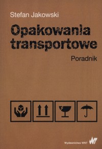 Opakowania transportowe Poradnik - Stefan Jakowski - książka