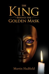 The King Behind the Golden Mask - Martin Hadfield - ebook