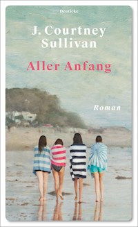 Aller Anfang - J. Courtney Sullivan - ebook