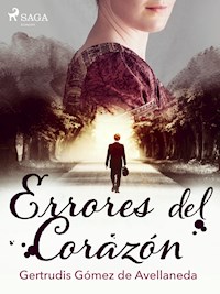 Errores del corazón - Gertrudis Gómez de Avellaneda - ebook
