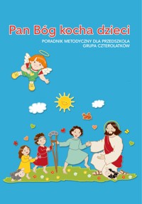 PAN BÓG KOCHA DZIECI - PORADNIK METODYCZNY 4-LATKI - KS. MARIAN ZAJĄC - ebook