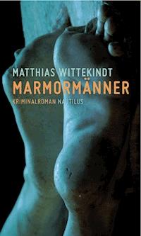 Marmormänner - Matthias Wittekindt - ebook