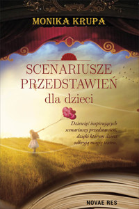 Scenariusze przedstawień dla dzieci - Monika Krupa - ebook + książka