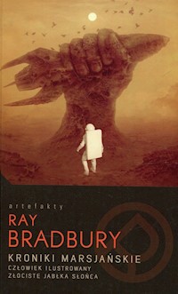Kroniki marsjańskie Człowiek ilustrowany Złociste jabłka słońca - Ray Bradbury - książka