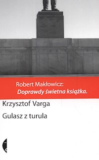 Gulasz z turula - Krzysztof Varga - ebook + książka