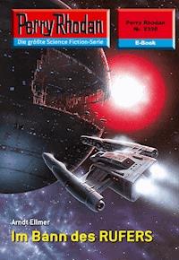Perry Rhodan 2338: Im Bann des RUFERS - Arndt Ellmer - ebook