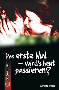 Das erste Mal – wird's heut passieren? - Annette Weber - ebook