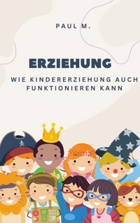 Erziehung - Paul M. - ebook