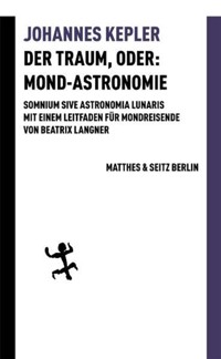 Der Traum, oder: Mond-Astronomie - Kepler Johannes - ebook