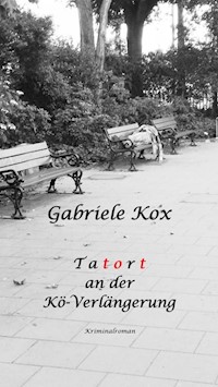 T a t o r t  an der Kö-Verlängerung - Gabriele Kox - ebook