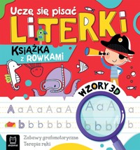 Uczę się pisać literki. Wzory 3D. Zabawy grafomotoryczne, terapia ręki. Książka z rowkami - Anna Podgórska - książka