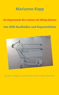 Im Supermarkt des Lebens mit König Salomo - Marianne Kopp - ebook