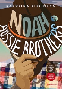 Noah. Aussie Brothers #1 - Zielińska Karolina - ebook + książka