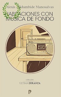 Habitaciones con música de fondo - Alexis Zaldumbide Manosalvas - ebook