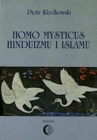 Homo mysticus hinduizmu i islamu - Piotr Kłodkowski - ebook + książka