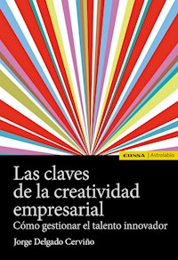 Las claves de la creatividad empresarial - Jorge Delgado Cerviño - ebook