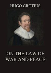 On the Law of War and Peace - Hugo Grotius - ebook