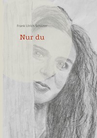 Nur du - Frank Ulrich Schlüter - ebook