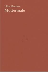 Muttermale - Ellen Bruhns - ebook