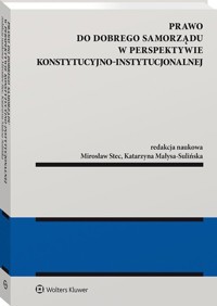 Prawo do dobrego samorządu w perspektywie konstytucyjno-instytucjonalnej -  - książka