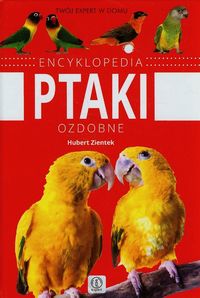Encyklopedia ptaki ozdobne - Zientek Hubert - książka