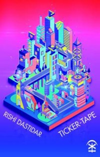 Ticker-Tape - Rishi Dastidar - ebook