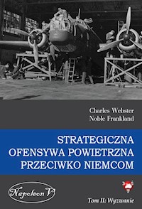 Strategiczna ofensywa powietrzna przeciwko Niemcom Tom 2 Wyzwanie - Charles Webster, Noble Frankland - książka