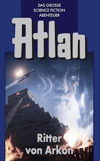 Atlan 8: Ritter von Arkon (Blauband) - Hans Kneifel - ebook