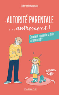 L'autorité parentale... autrement ! - Catherine Schwennicke - ebook