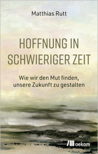 Hoffnung in schwieriger Zeit - Matthias Rutt - ebook