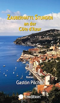 Zauberhafte Stunden an der Côte d'Azur - Gastón Pilcher - ebook