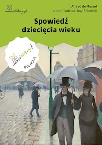 Spowiedź dziecięcia wieku - Alfred de Musset - ebook