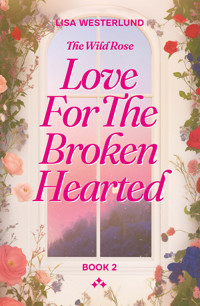 Love for the Broken-Hearted - Lisa Westerlund - ebook