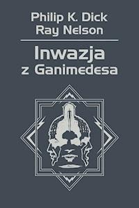 Inwazja z Ganimedesa - Philip K. Dick - ebook