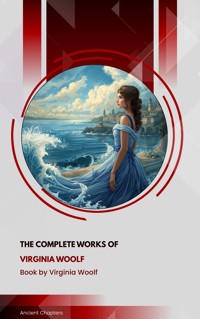 The Complete Works of Virginia Woolf - Virginia Woolf - ebook