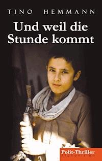 Und weil die Stunde kommt - Tino  Hemmann - ebook