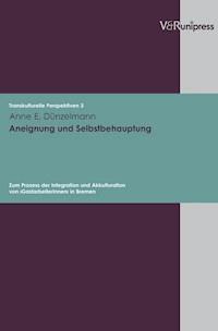 Aneignung und Selbstbehauptung - anne e dünzelmann - ebook