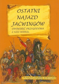 Ostatni najazd Jaćwingów - Woźniak Roman Gustaw - książka