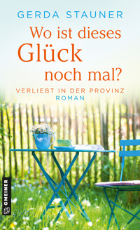 Wo ist dieses Glück noch mal? - Gerda Stauner - ebook