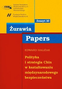 Polityka i strategia Chin w kształtowaniu międzynarodowego bezpieczeństwa 10 - Haliżak Edward - książka
