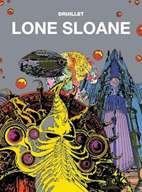 Mistrzowie komiksu Lone Sloane - Druillet Philippe, Lob Jacques, Legrand Benjamin, Druillet Philippe - książka