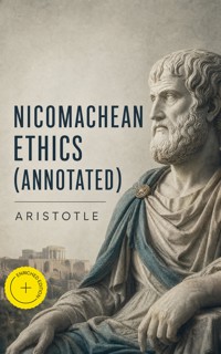 Nicomachean Ethics (Annotated) - Aristotle - ebook